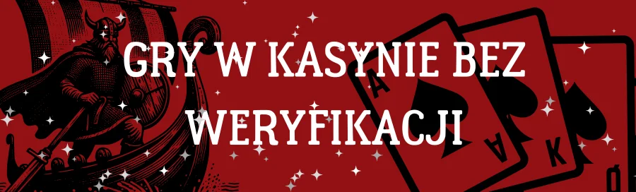 gry-w-kasynie-bez-weryfikacji